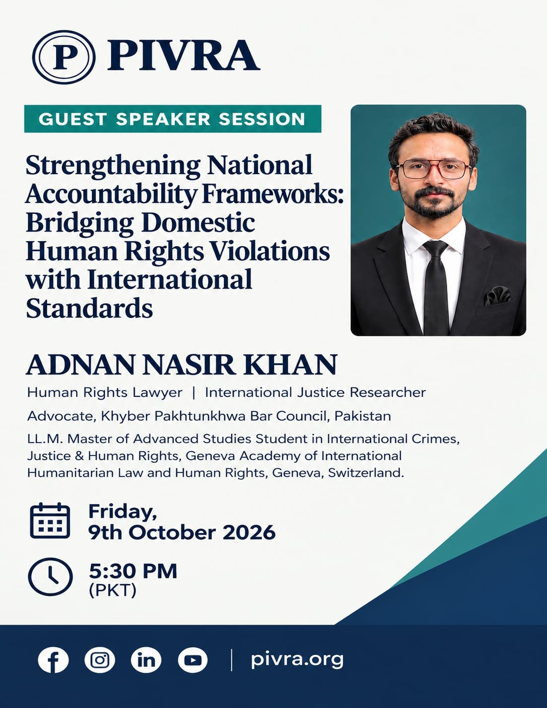 Poster for the Guest Speaker Session Strengthening National Accountability Frameworks: Bridging Domestic Human Rights Violations with International Standards, with Adnan Nasir Khan
