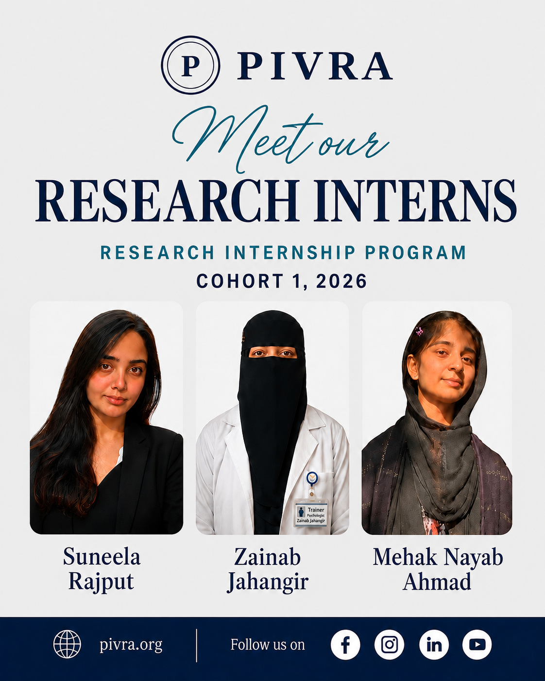 Poster introducing PIVRA's Research Internship Programme Cohort 1, 2026: Suneela Rajput, Zainab Jahangir, and Mehak Nayab Ahmad